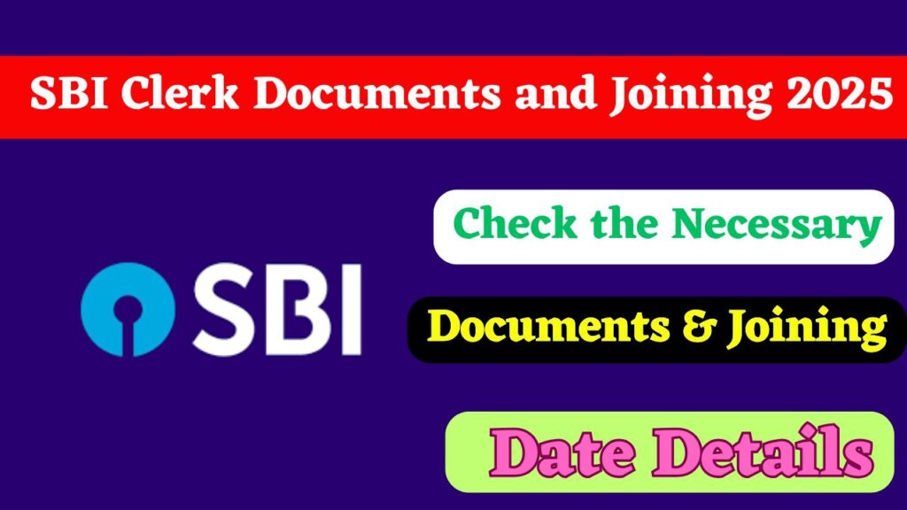 SBI Clerk Documents Verification and Joining 2025